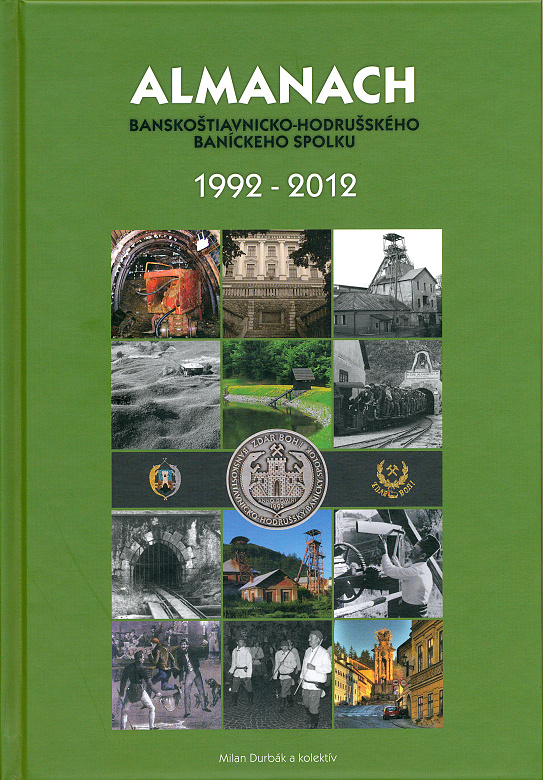 Almanach Banskoštiavnicko-hodrušského baníckeho spolku 1992 – 2012, Milan Durbák a kol., 2012