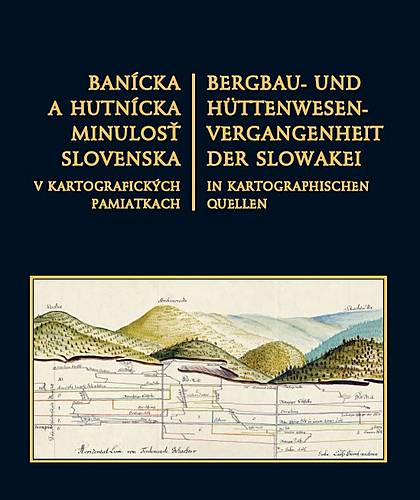 Banícka a hutnícka minulosť  Slovenska v kartografických  pamiatkach, Elena Kašiarová