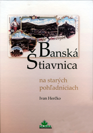 Banská Štiavnica na starých pohľadniciach - Ivan Herčko